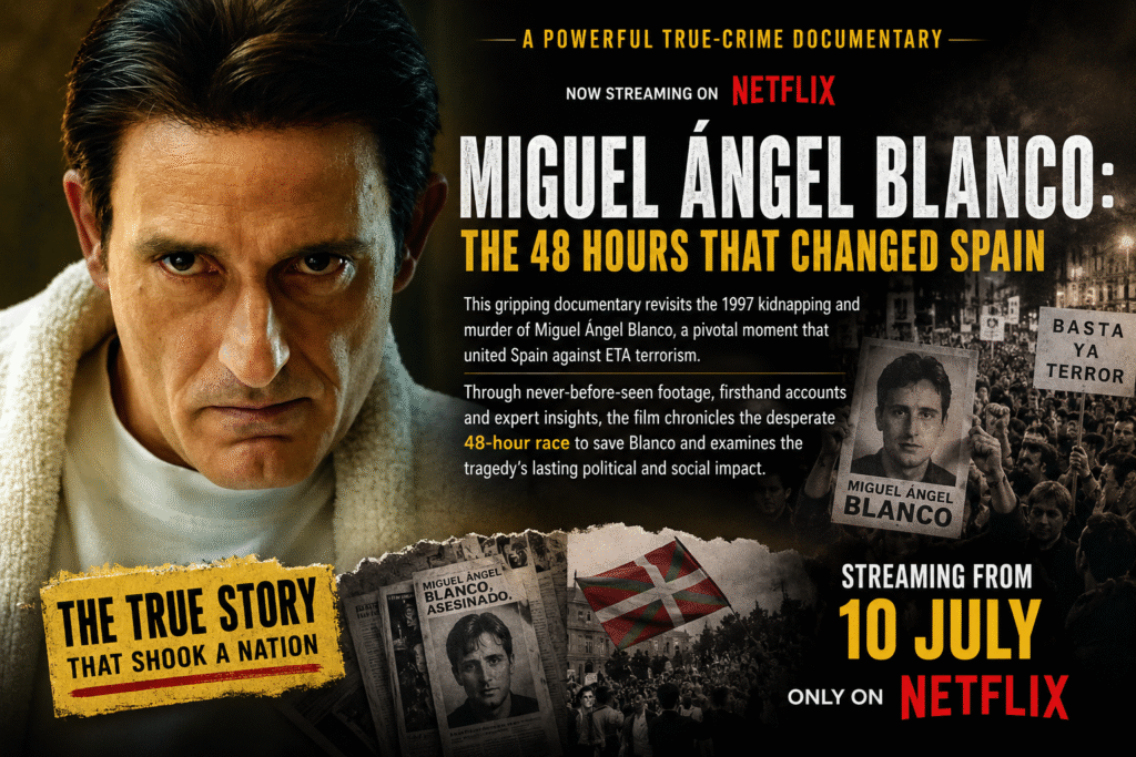 10 जुलाई 2026 OTT रिलीज़: Netflix, JioHotstar, ZEE5 और SonyLIV पर इस शुक्रवार देखें 5 नई फिल्में और वेब सीरीज Netflix की ट्रू-क्राइम डॉक्यूमेंट्री Miguel Ángel Blanco: The 48 Hours That Changed Spain का पोस्टर।